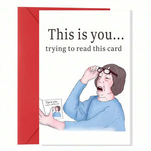 ‘This Is You Trying To Read This Card’ Card